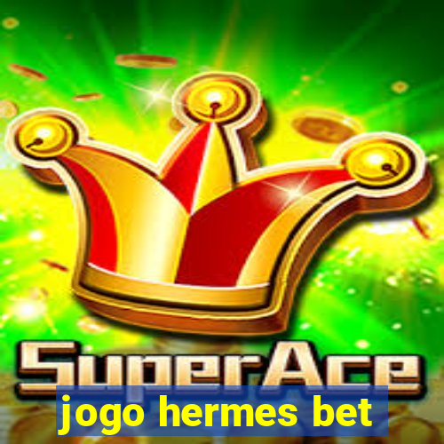 jogo hermes bet